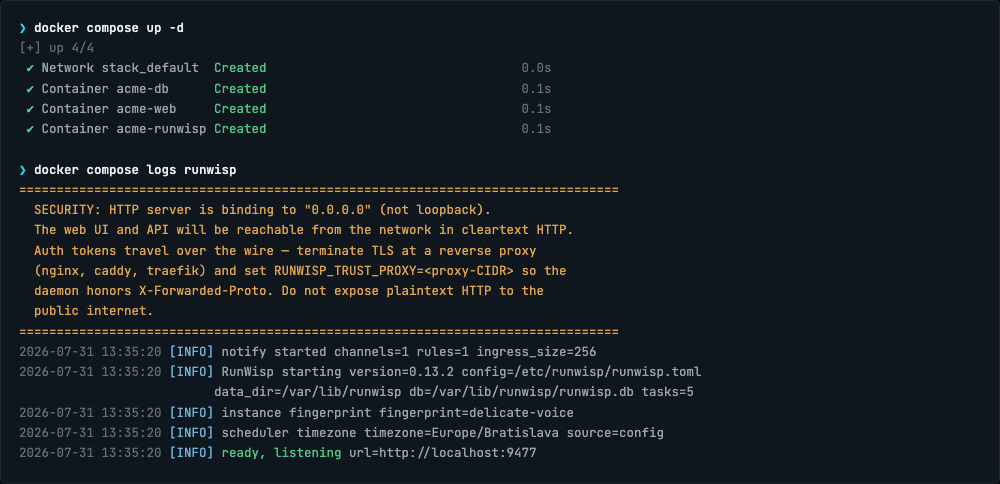 Terminal showing docker compose up -d creating four containers, then docker compose logs runwisp printing a security warning about binding to 0.0.0.0 in cleartext HTTP, followed by INFO lines for config path, instance fingerprint, scheduler timezone, and 'ready, listening url=http://localhost:9477'